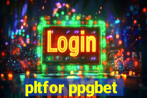 pltfor ppgbet